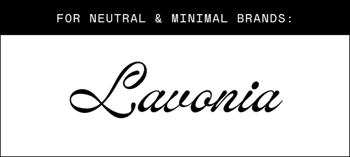 Text: 'for neutral & minimal brands', featuring a preview of the font 'Lavonia'