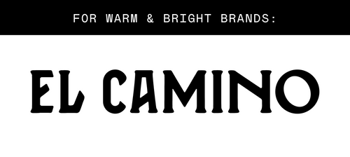 Text: 'for warm & bright brands', featuring a preview of the font 'El Camino'