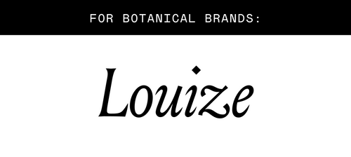 Text: 'for botanical brands', featuring a preview of the font 'Louize'