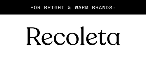 Text: 'for bright and warm brands', featuring a preview of the font 'Recoleta'