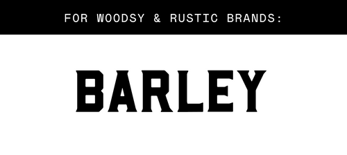 Text: 'for woodsy & rustic brands', featuring a preview of the font 'Barley'