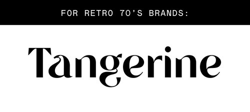 Text: 'for retro 70's brands', featuring a preview of the font 'Tangerine'